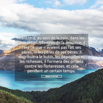 Picture 05 - Daniel 11:24 LSG - Il entrera, au sein de la paix, dans les lieux - Bible Verse Picture