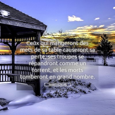 Picture 05 - Daniel 11:26 LSG - Ceux qui mangeront des mets de sa table causeront - Bible Verse Picture