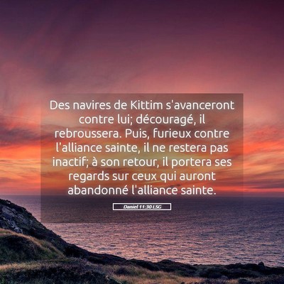 Picture 05 - Daniel 11:30 LSG - Des navires de Kittim s'avanceront contre lui; - Bible Verse Picture