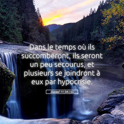 Picture 05 - Daniel 11:34 LSG - Dans le temps où ils succomberont, ils seront un - Bible Verse Picture