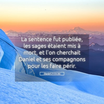 Picture 05 - Daniel 2:13 LSG - La sentence fut publiée, les sages étaient mis - Bible Verse Picture