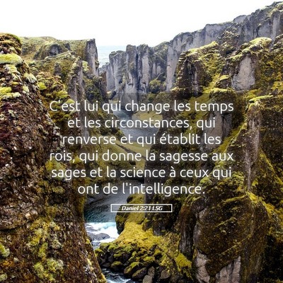 Picture 05 - Daniel 2:21 LSG - C'est lui qui change les temps et les - Bible Verse Picture