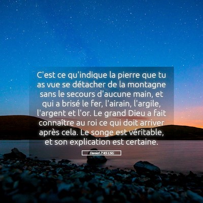 Picture 05 - Daniel 2:45 LSG - C'est ce qu'indique la pierre que tu as vue se - Bible Verse Picture