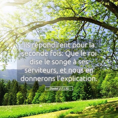 Picture 05 - Daniel 2:7 LSG - Ils répondirent pour la seconde fois: Que le roi - Bible Verse Picture