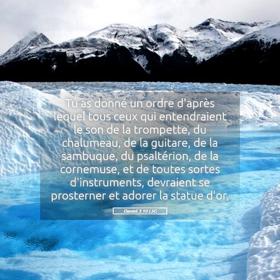 Picture 05 - Daniel 3:10 LSG - Tu as donné un ordre d'après lequel tous ceux - Bible Verse Picture