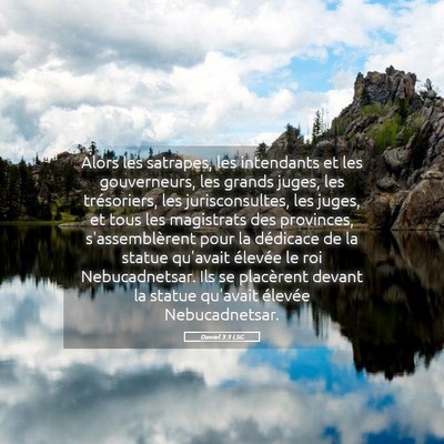 Picture 05 - Daniel 3:3 LSG - Alors les satrapes, les intendants et les - Bible Verse Picture