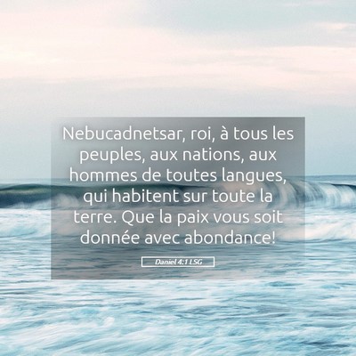Picture 05 - Daniel 4:1 LSG - Nebucadnetsar, roi, à tous les peuples, aux - Bible Verse Picture