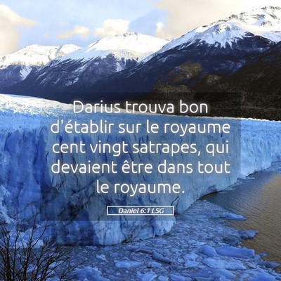Picture 05 - Daniel 6:1 LSG - Darius trouva bon d'établir sur le royaume cent - Bible Verse Picture