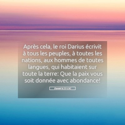 Picture 05 - Daniel 6:25 LSG - Après cela, le roi Darius écrivit à tous les - Bible Verse Picture