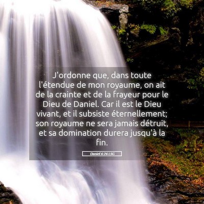 Picture 05 - Daniel 6:26 LSG - J'ordonne que, dans toute l'étendue de mon - Bible Verse Picture