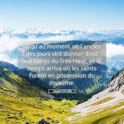 Picture 05 - Daniel 7:22 LSG - jusqu'au moment où l'ancien des jours vint - Bible Verse Picture