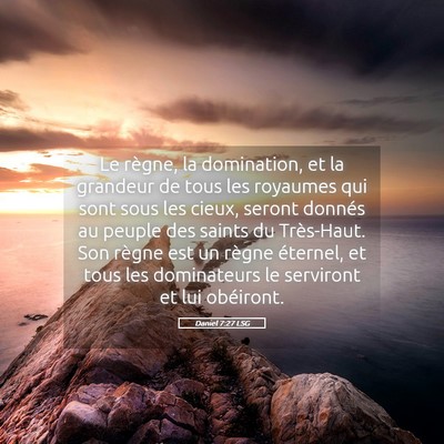 Picture 05 - Daniel 7:27 LSG - Le règne, la domination, et la grandeur de tous - Bible Verse Picture