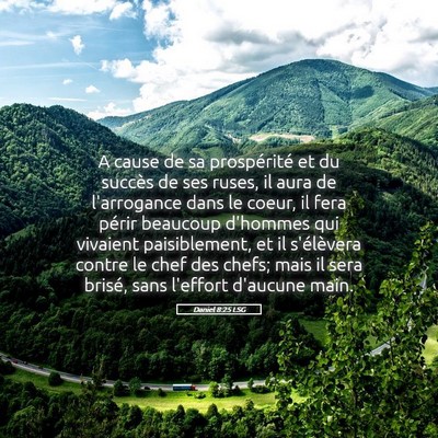 Picture 05 - Daniel 8:25 LSG - A cause de sa prospérité et du succès de ses - Bible Verse Picture