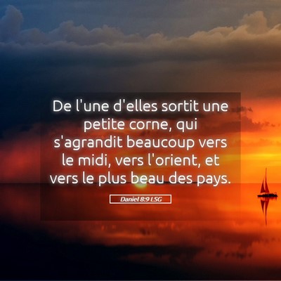 Picture 05 - Daniel 8:9 LSG - De l'une d'elles sortit une petite corne, qui - Bible Verse Picture