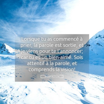 Picture 05 - Daniel 9:23 LSG - Lorsque tu as commencé à prier, la parole est - Bible Verse Picture