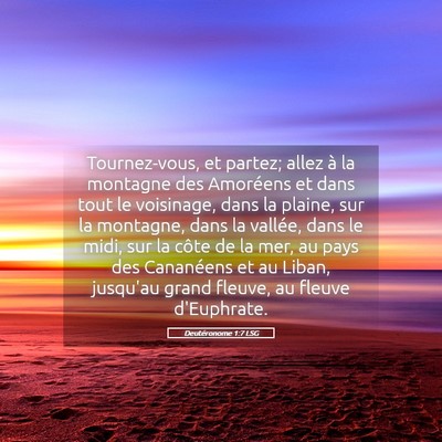 Picture 05 - Deutéronome 1:7 LSG - Tournez-vous, et partez; allez à la montagne des - Bible Verse Picture