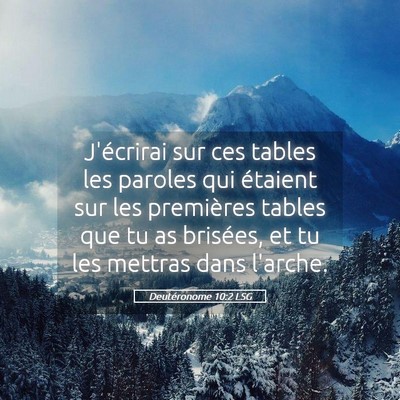 Picture 05 - Deutéronome 10:2 LSG - J'écrirai sur ces tables les paroles qui - Bible Verse Picture