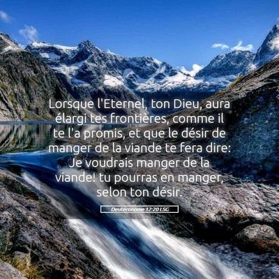 Picture 05 - Deutéronome 12:20 LSG - Lorsque l'Eternel, ton Dieu, aura élargi tes - Bible Verse Picture