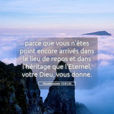 Picture 05 - Deutéronome 12:9 LSG - parce que vous n'êtes point encore arrivés dans - Bible Verse Picture
