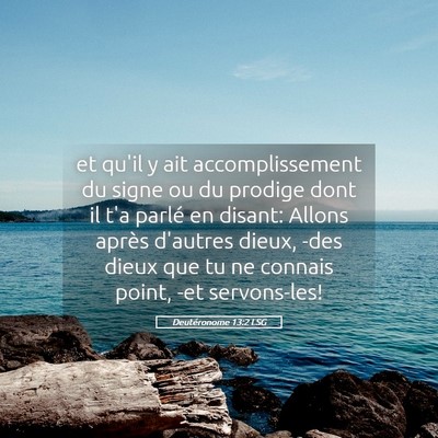 Picture 05 - Deutéronome 13:2 LSG - et qu'il y ait accomplissement du signe ou du - Bible Verse Picture