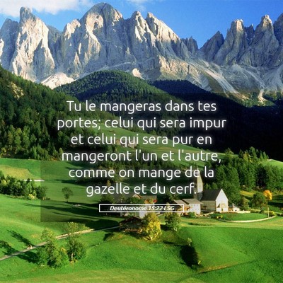 Picture 05 - Deutéronome 15:22 LSG - Tu le mangeras dans tes portes; celui qui sera - Bible Verse Picture
