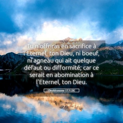 Picture 05 - Deutéronome 17:1 LSG - Tu n'offriras en sacrifice à l'Eternel, ton - Bible Verse Picture