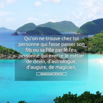 Picture 05 - Deutéronome 18:10 LSG - Qu'on ne trouve chez toi personne qui fasse - Bible Verse Picture
