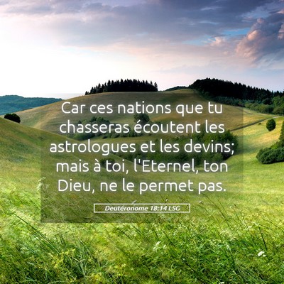 Picture 05 - Deutéronome 18:14 LSG - Car ces nations que tu chasseras écoutent les - Bible Verse Picture