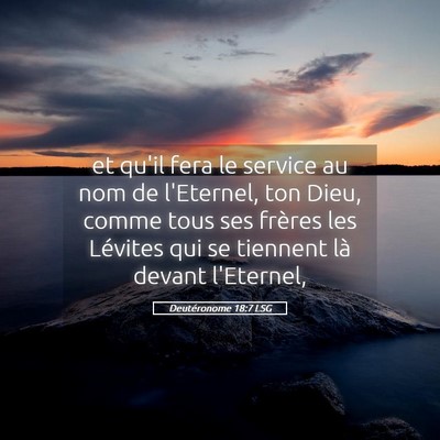 Picture 05 - Deutéronome 18:7 LSG - et qu'il fera le service au nom de l'Eternel, ton - Bible Verse Picture