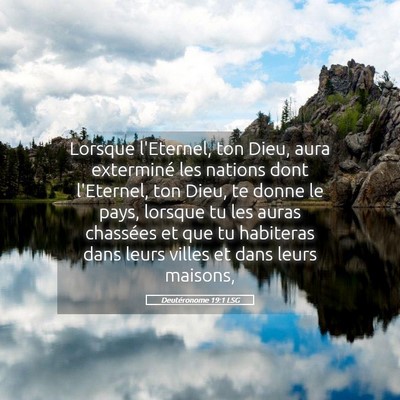 Picture 05 - Deutéronome 19:1 LSG - Lorsque l'Eternel, ton Dieu, aura exterminé les - Bible Verse Picture