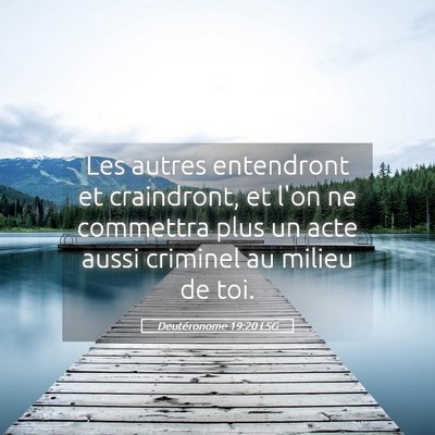 Picture 05 - Deutéronome 19:20 LSG - Les autres entendront et craindront, et l'on ne - Bible Verse Picture