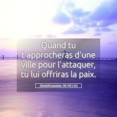Picture 05 - Deutéronome 20:10 LSG - Quand tu t'approcheras d'une ville pour - Bible Verse Picture