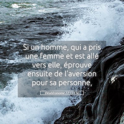 Picture 05 - Deutéronome 22:13 LSG - Si un homme, qui a pris une femme et est allé - Bible Verse Picture