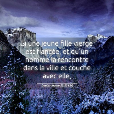 Picture 05 - Deutéronome 22:23 LSG - Si une jeune fille vierge est fiancée, et qu'un - Bible Verse Picture