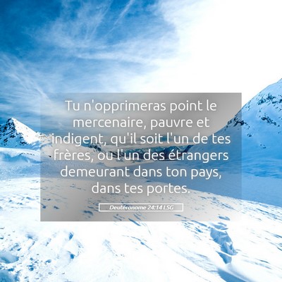Picture 05 - Deutéronome 24:14 LSG - Tu n'opprimeras point le mercenaire, pauvre et - Bible Verse Picture