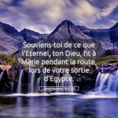 Picture 05 - Deutéronome 24:9 LSG - Souviens-toi de ce que l'Eternel, ton Dieu, fit - Bible Verse Picture