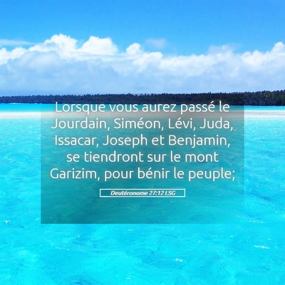 Picture 05 - Deutéronome 27:12 LSG - Lorsque vous aurez passé le Jourdain, Siméon, - Bible Verse Picture