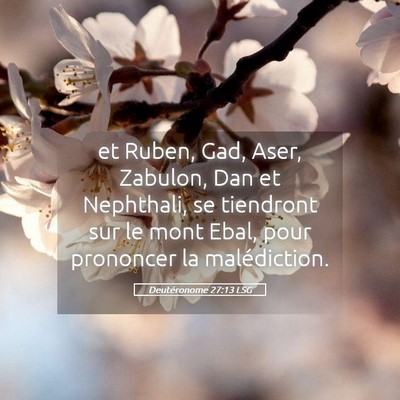 Picture 05 - Deutéronome 27:13 LSG - et Ruben, Gad, Aser, Zabulon, Dan et Nephthali, - Bible Verse Picture