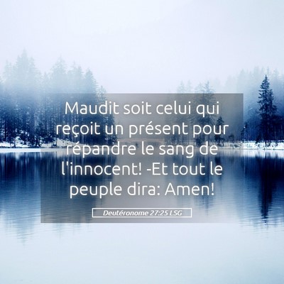 Picture 05 - Deutéronome 27:25 LSG - Maudit soit celui qui reçoit un présent pour - Bible Verse Picture