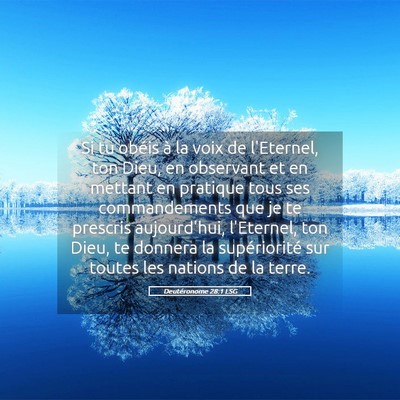 Picture 05 - Deutéronome 28:1 LSG - Si tu obéis à la voix de l'Eternel, ton Dieu, - Bible Verse Picture