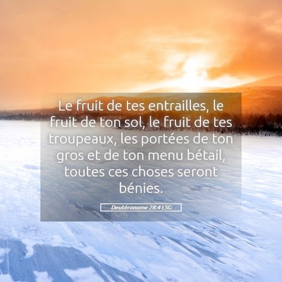 Picture 05 - Deutéronome 28:4 LSG - Le fruit de tes entrailles, le fruit de ton sol, - Bible Verse Picture