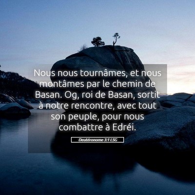 Picture 05 - Deutéronome 3:1 LSG - Nous nous tournâmes, et nous montâmes par le - Bible Verse Picture