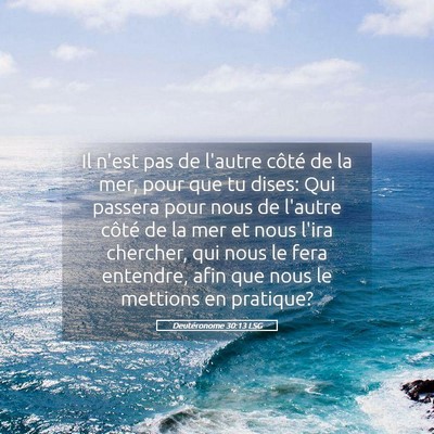 Picture 05 - Deutéronome 30:13 LSG - Il n'est pas de l'autre côté de la mer, pour - Bible Verse Picture