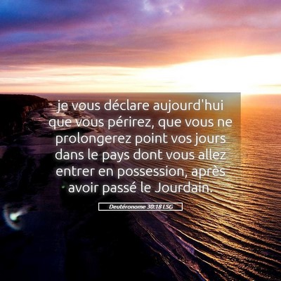 Picture 05 - Deutéronome 30:18 LSG - je vous déclare aujourd'hui que vous périrez, - Bible Verse Picture