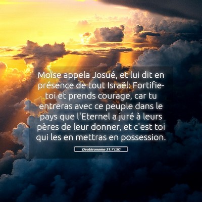 Picture 05 - Deutéronome 31:7 LSG - Moïse appela Josué, et lui dit en présence de - Bible Verse Picture