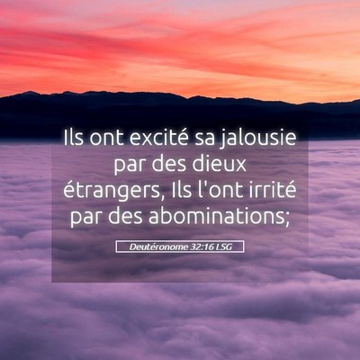 Picture 05 - Deutéronome 32:16 LSG - Ils ont excité sa jalousie par des dieux - Bible Verse Picture