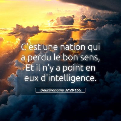 Picture 05 - Deutéronome 32:28 LSG - C'est une nation qui a perdu le bon sens, Et il - Bible Verse Picture