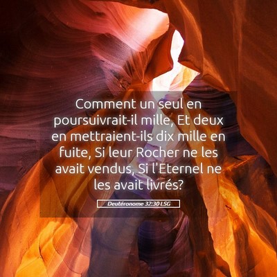 Picture 05 - Deutéronome 32:30 LSG - Comment un seul en poursuivrait-il mille, Et deux - Bible Verse Picture