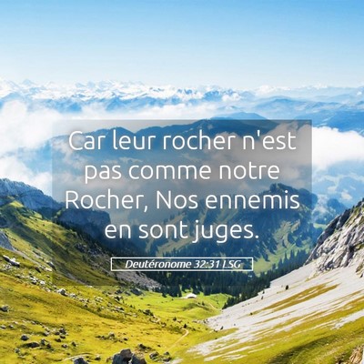 Picture 05 - Deutéronome 32:31 LSG - Car leur rocher n'est pas comme notre Rocher, Nos - Bible Verse Picture