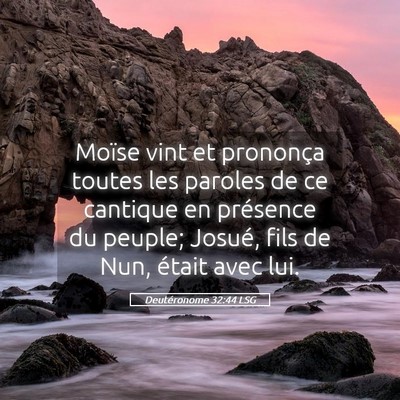 Picture 05 - Deutéronome 32:44 LSG - Moïse vint et prononça toutes les paroles de ce - Bible Verse Picture